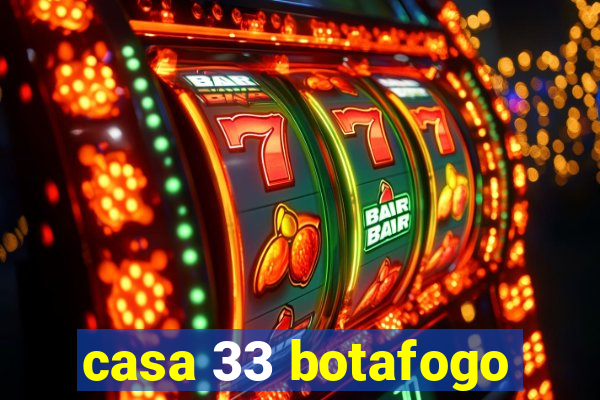 casa 33 botafogo